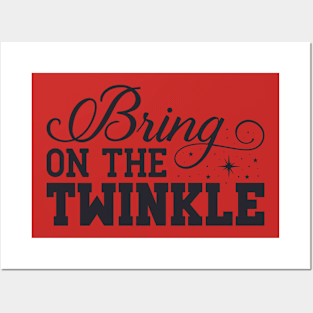 Bring on the Twinkle Posters and Art